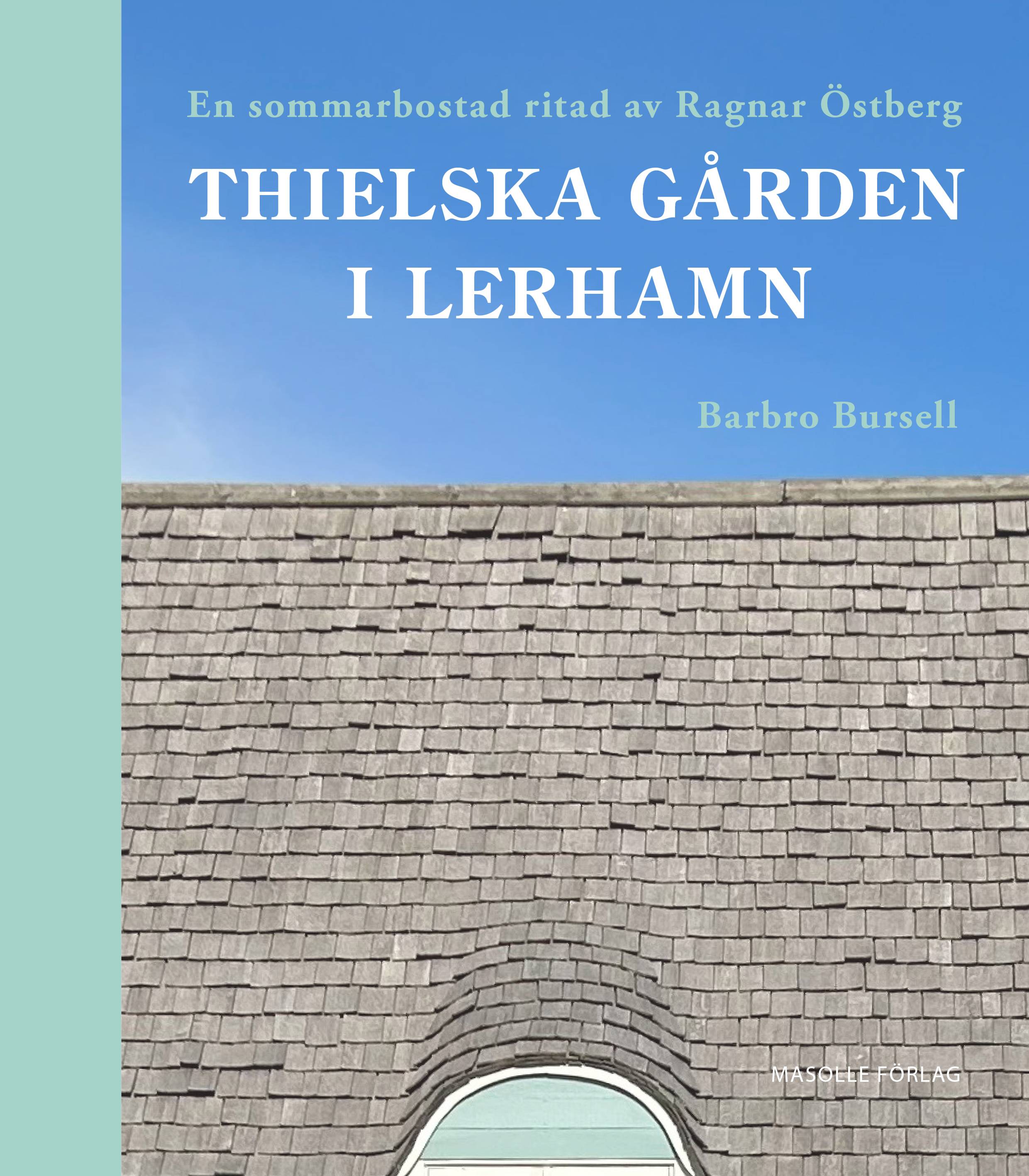 Thielska Gården i Lerhamn – En sommarbostad ritad av Ragnar Östberg