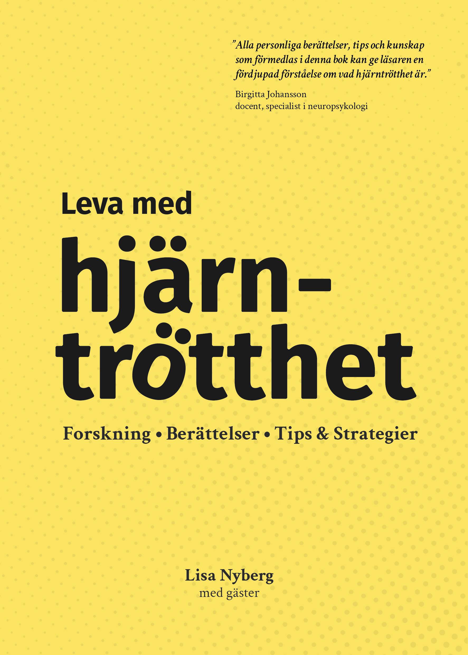 Leva med hjärntrötthet : forskning, berättelser, tips & strategier