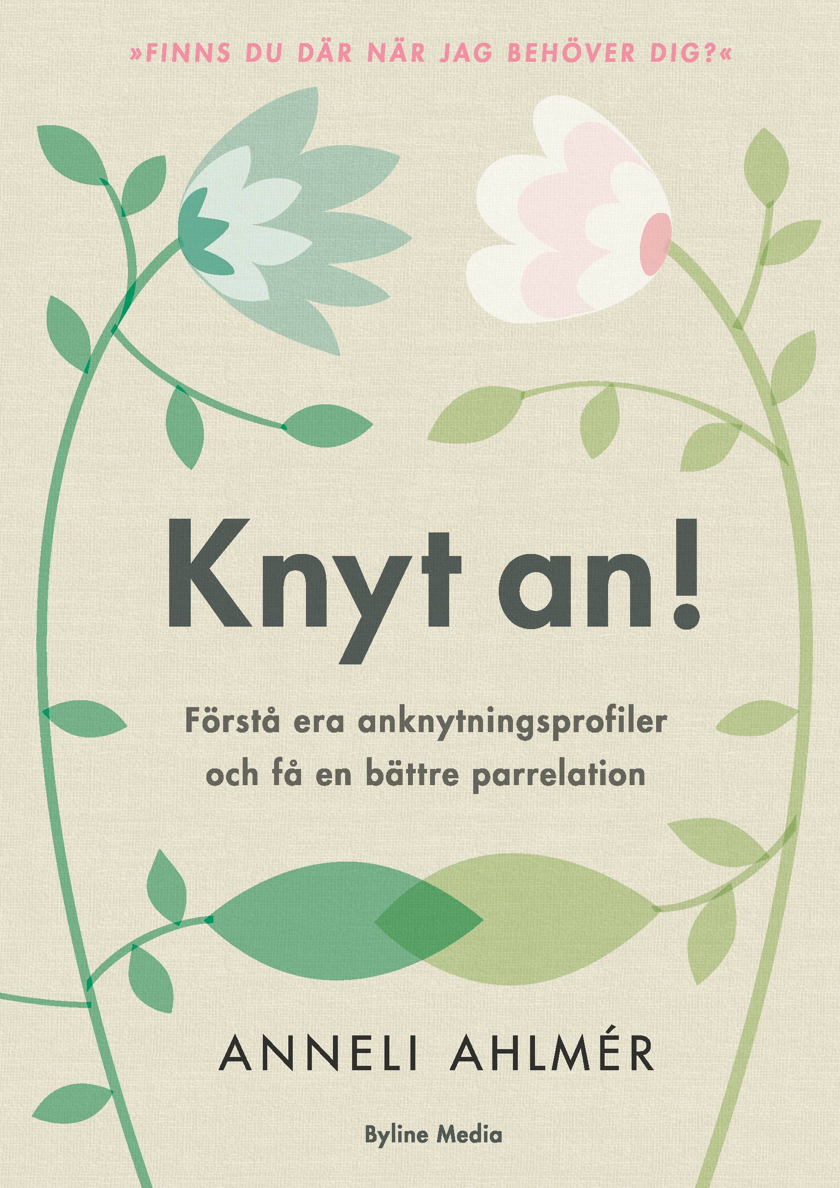 Knyt an! : förstå era anknytningsprofiler och få en bättre parrelation