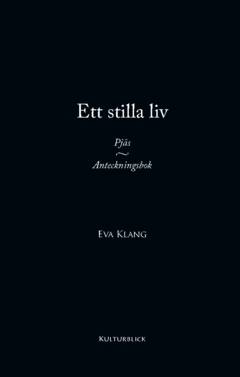 Ett stilla liv : Pjäs ~ Anteckningsbok