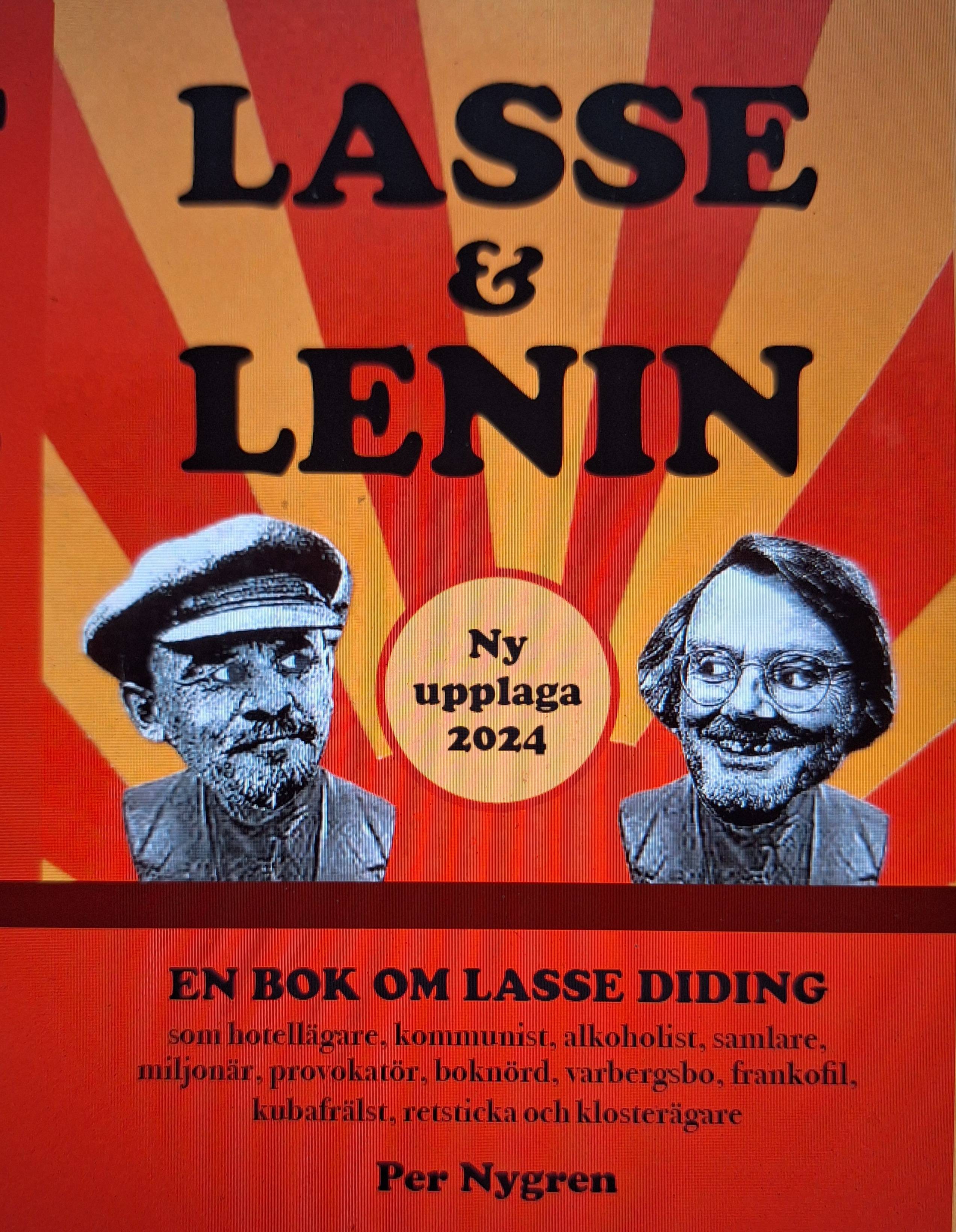 Lasse & Lenin : en bok om Lasse Diding som hotellägare, kommunist, alkoholist, samlare, miljonär, provokatör, boknörd, varbergsbo, frankofil, kubafrälst, retsticka och klosterägare