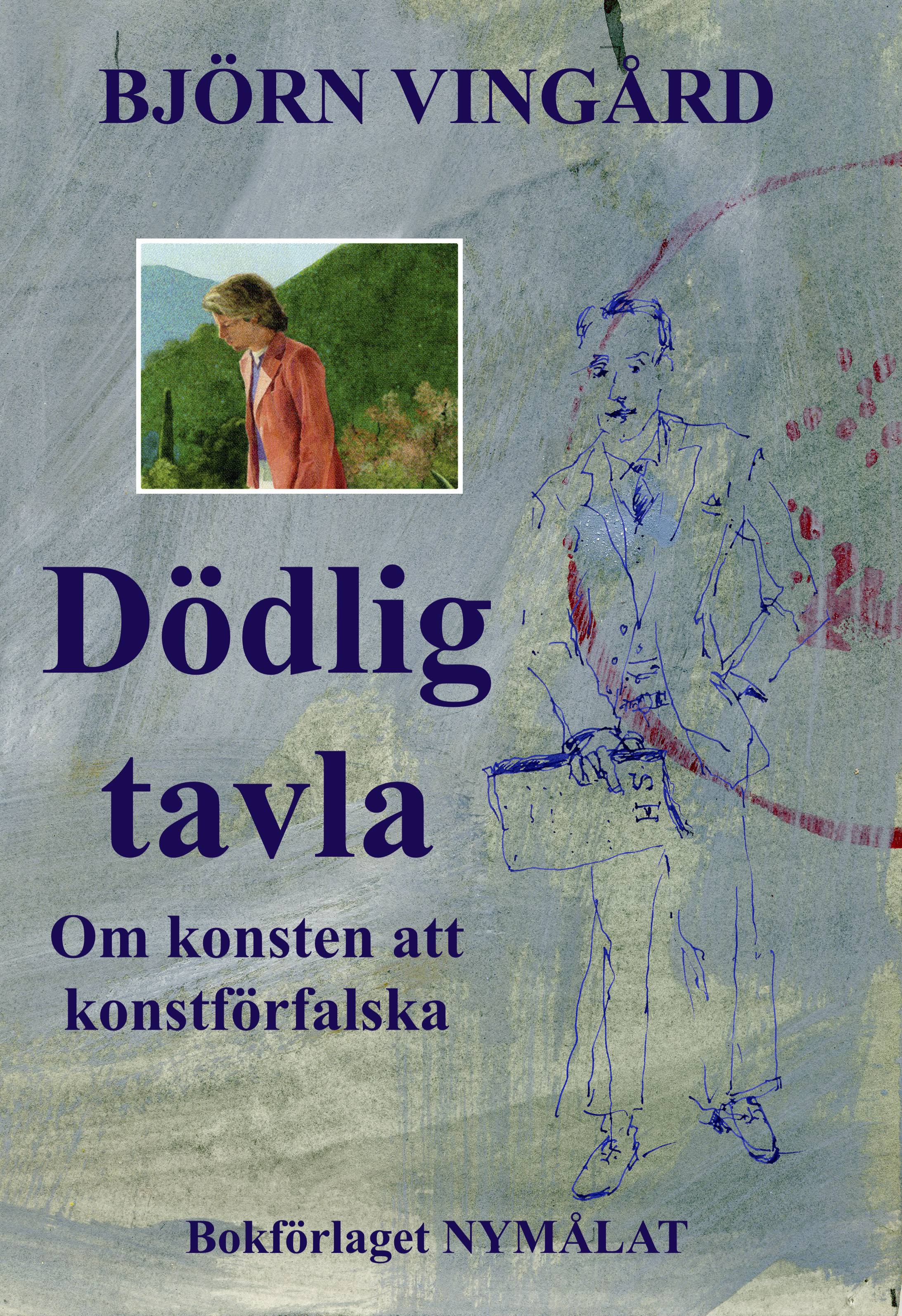 Dödlig tavla : om konsten att konstförfalska