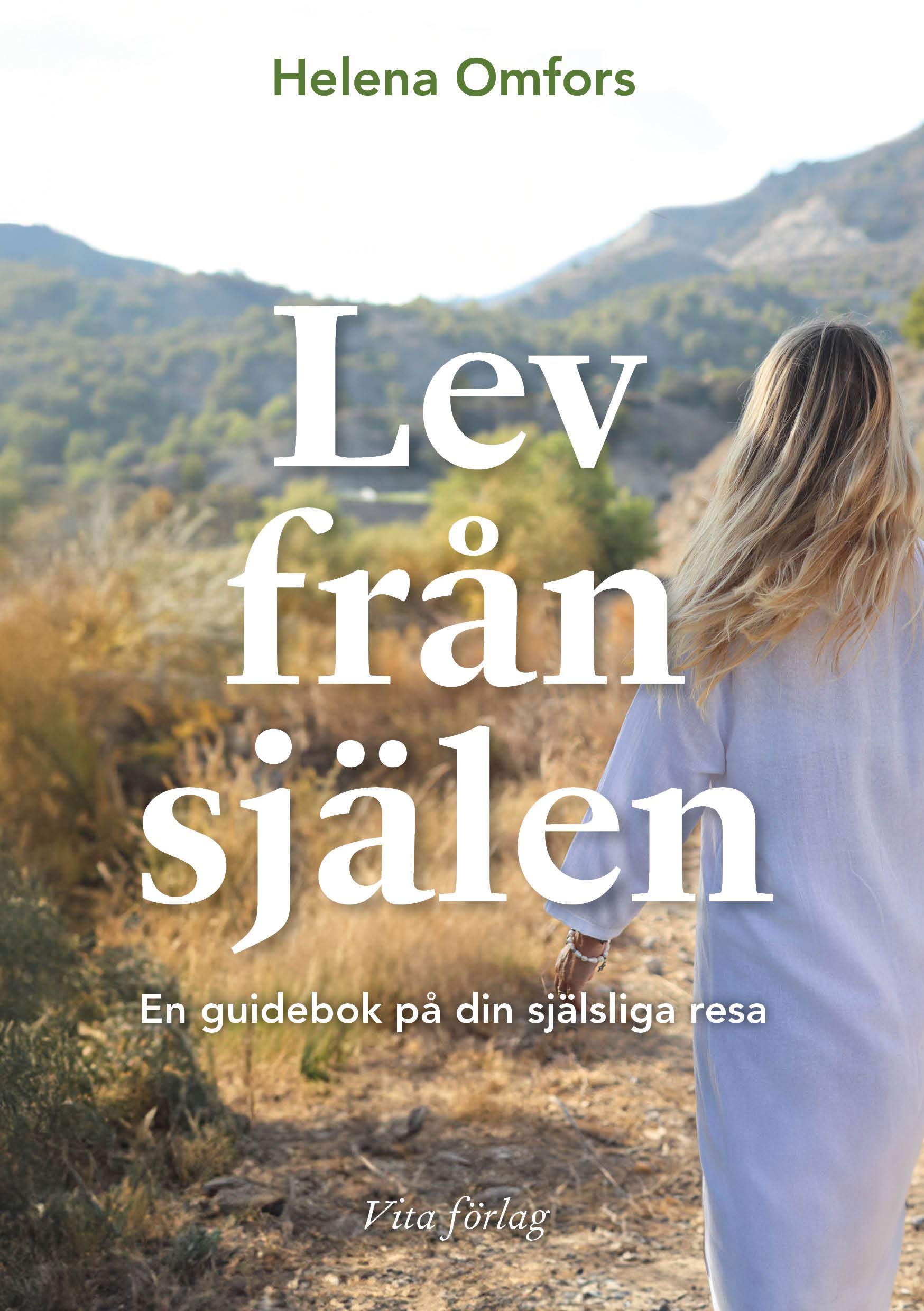 Lev från själen - en guidebok på din själsliga resa