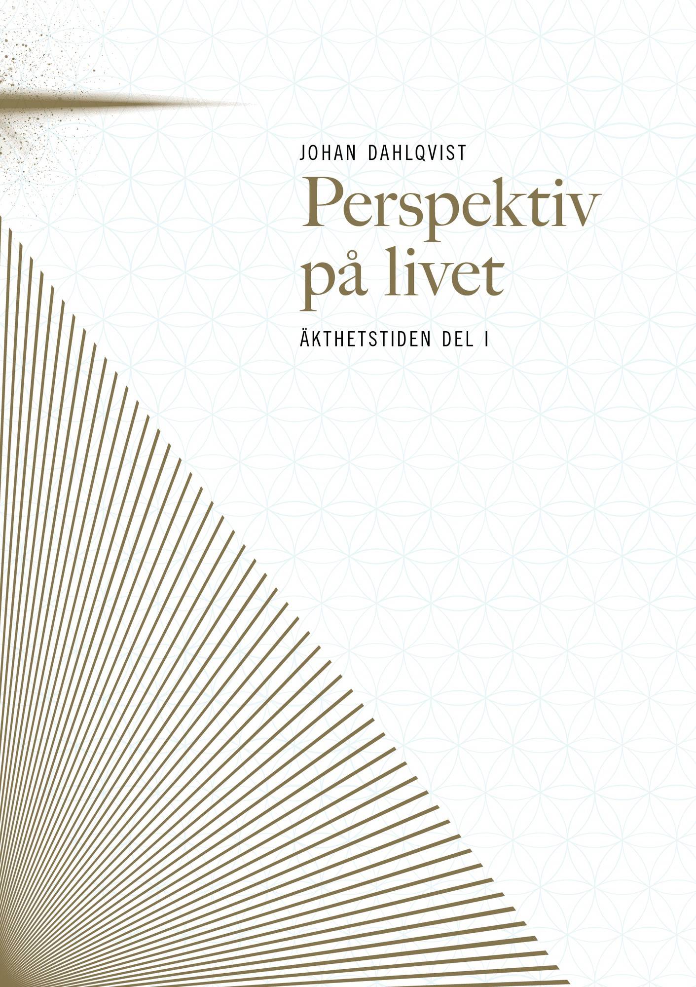 Perspektiv på livet : Äkthetstiden del 1