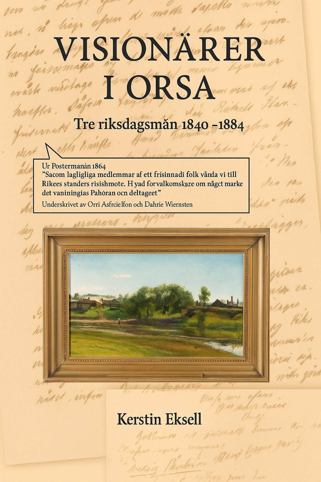 Visionärer i Orsa: Tre riksdagsmän 1844-1884