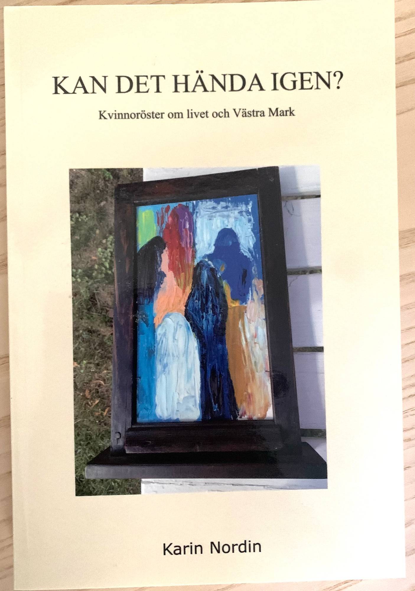 Kan det hända igen? : kvinnoröster om livet och Västra Mark