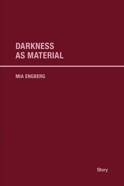 Darkness as Material