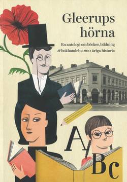 Gleerups hörna : en antologi om böcker, bildning & bokhandelns 200-åriga historia