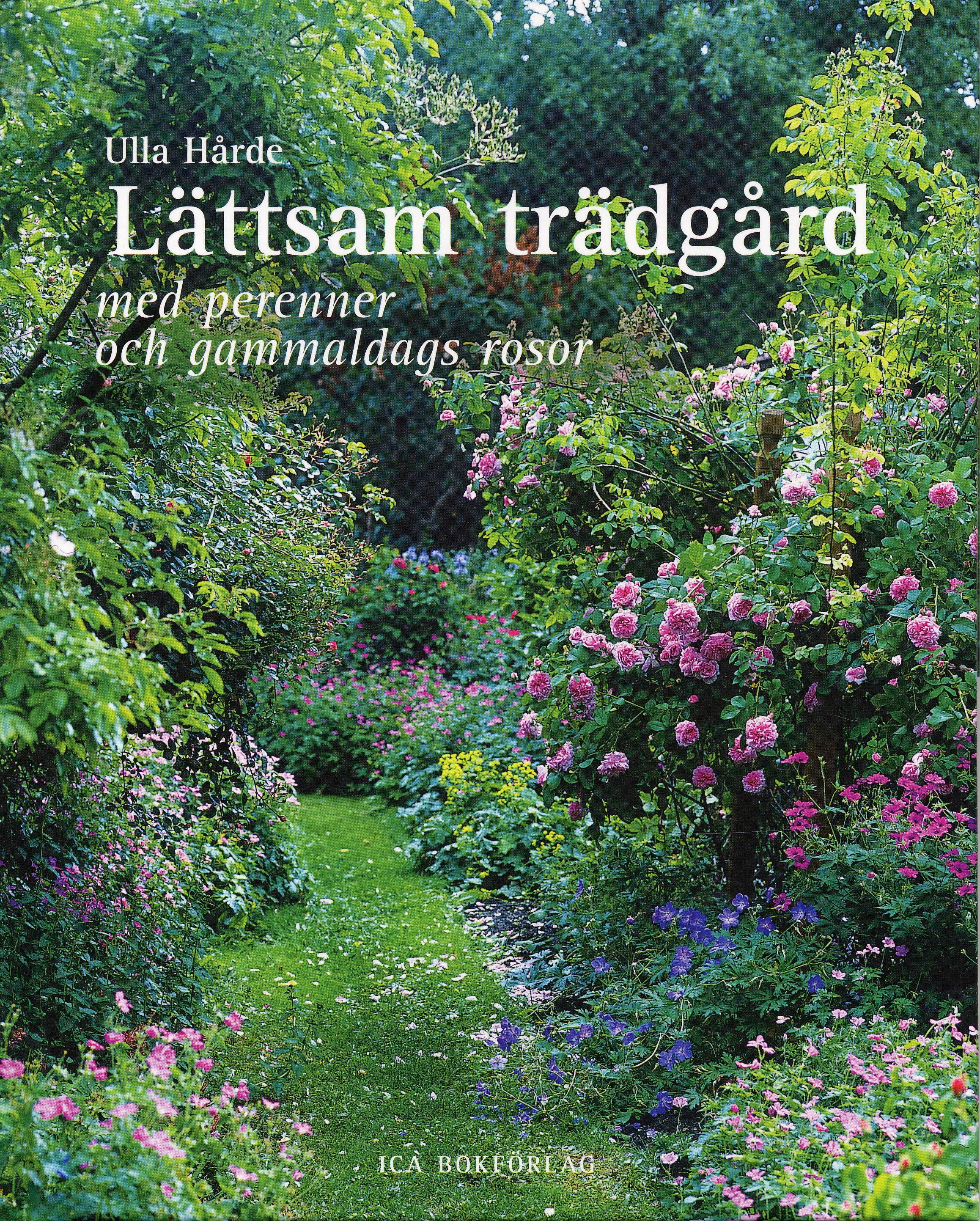 Lättsam trädgård : med perenner och gammaldags rosor