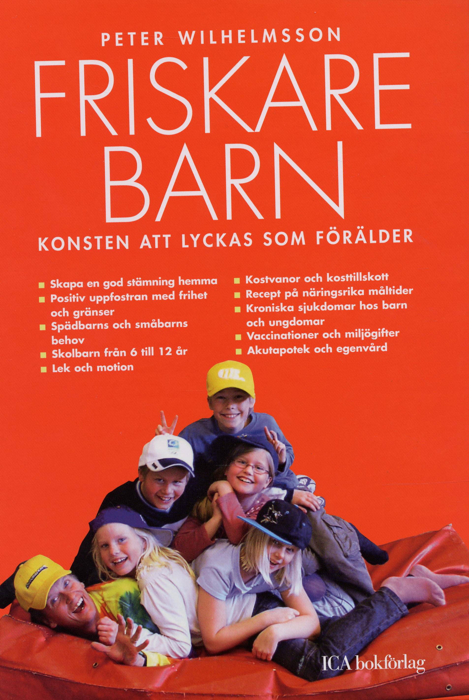 Friskare barn : Konsten att lyckas som förälder