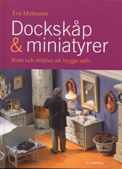 Dockskåp & miniatyrer : rum och miljöer att bygga själv