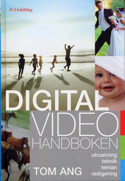 Digitalvideohandboken : utrustning, teknik, teman, redigering