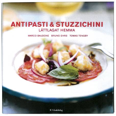 Antipasti & stutzzichini : lättlagat hemma