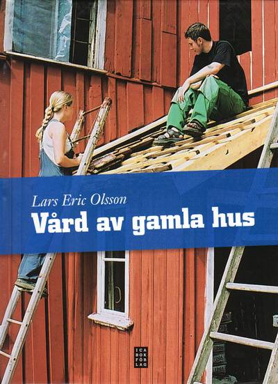 Vård av gamla hus : undersöka och åtgärda