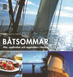 Båtsommar : mat, upplevelser och segelvatten i Norden