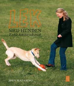 Lek med hunden : enkla konster och trick