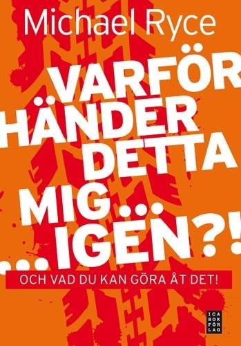 Varför händer detta mig ... igen ?! : och vad du kan göra åt det!