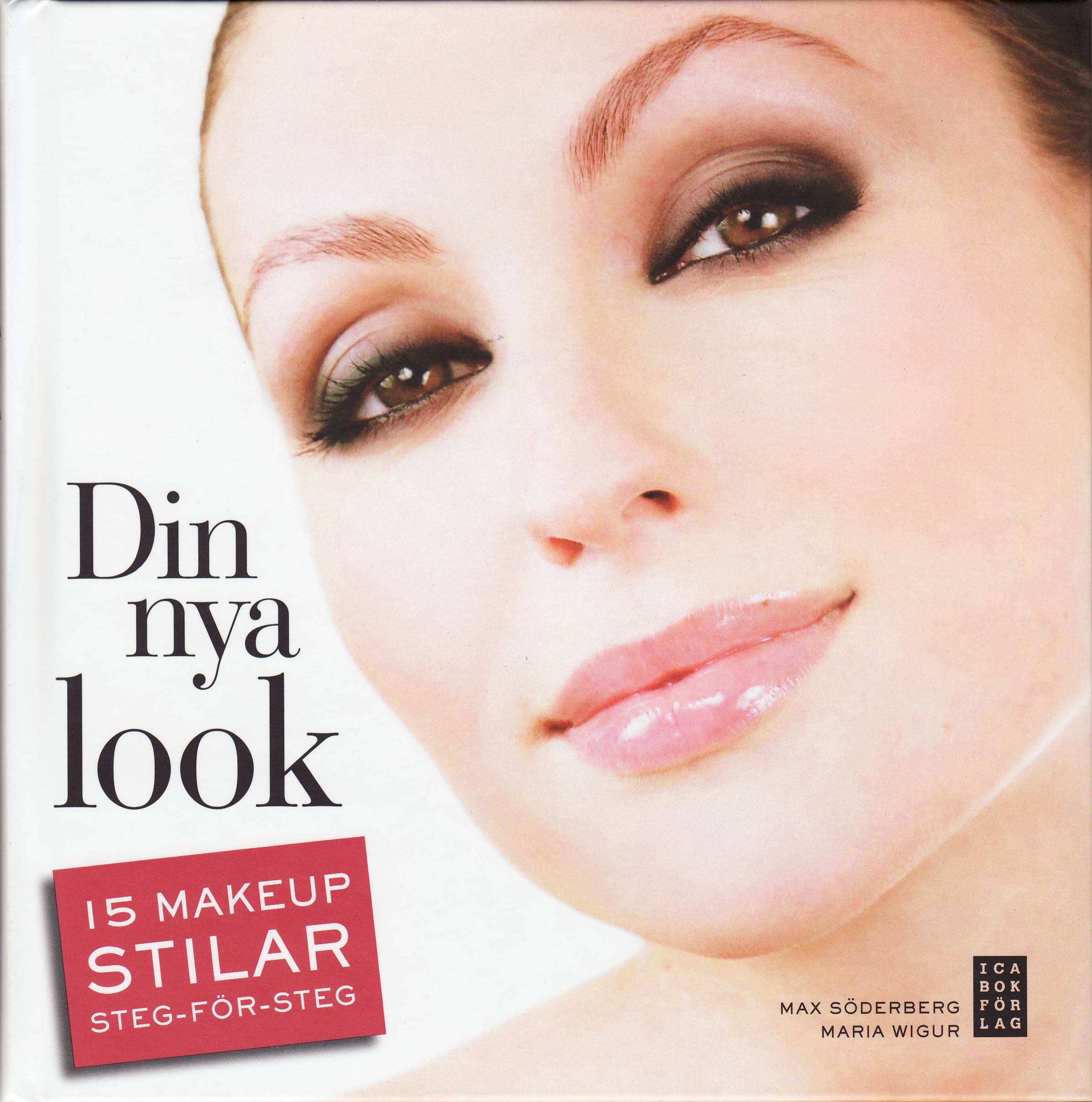 Din nya look : 15 makeupstilar steg-för-steg