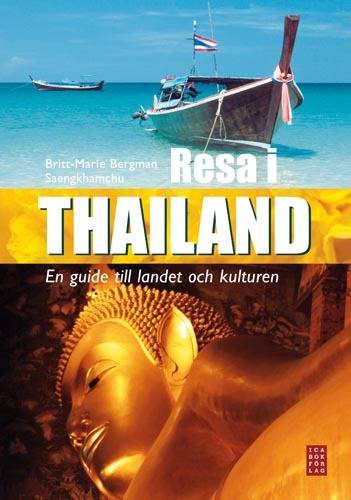 Resa i Thailand : en guide till landet och kulturen