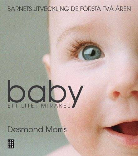 Baby : ett litet mirakel : barnets utveckling de första två åren