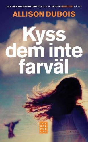 Kyss dem inte farväl