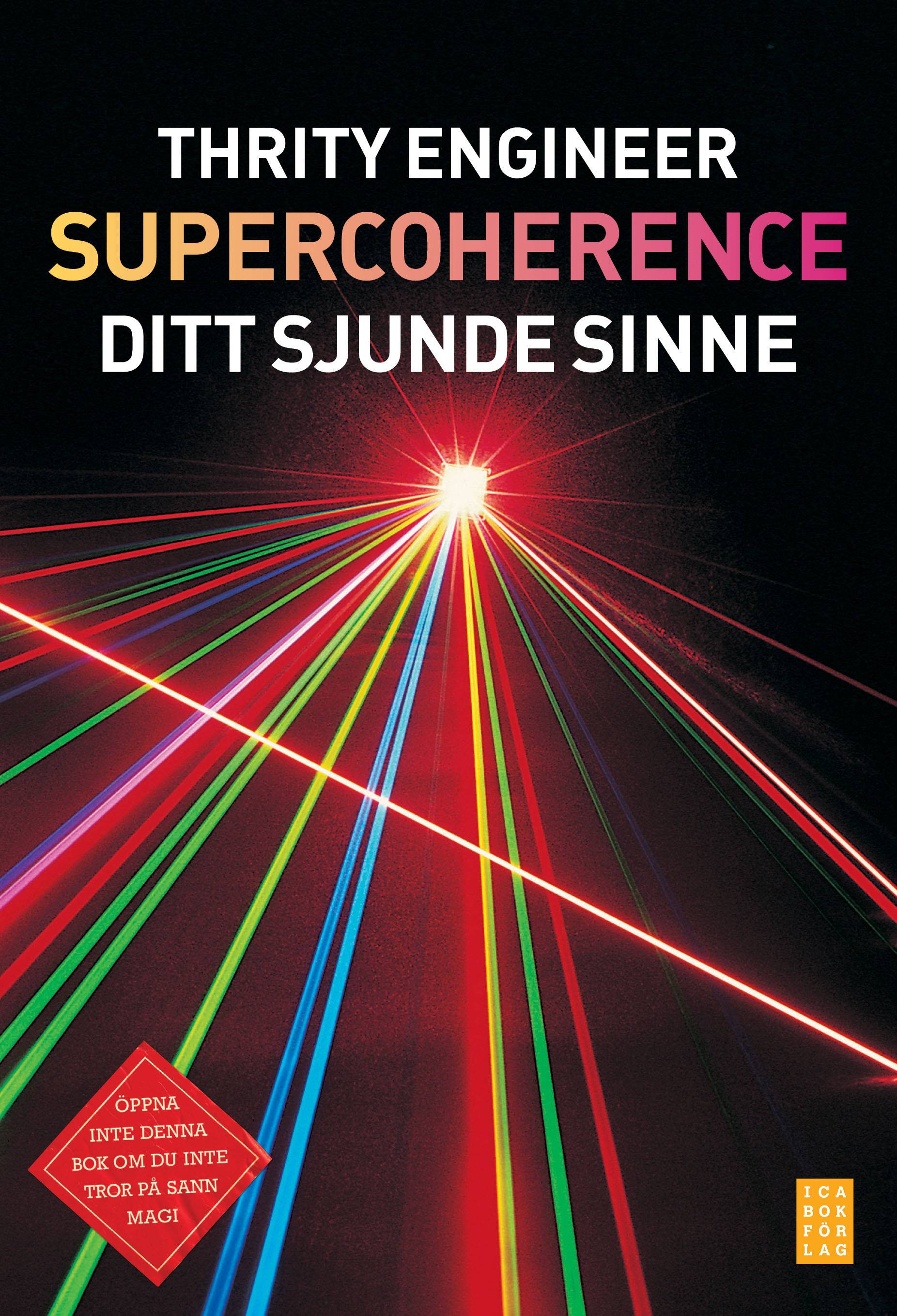 Supercoherence : sitt sjunde sinne