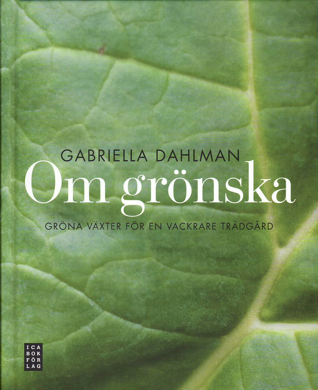 Om grönska : gröna växter för en vackrare trädgård