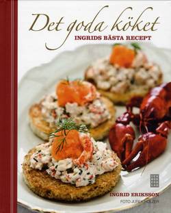 Det goda köket : Ingrids bästa recept