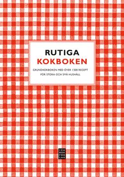 Rutiga kokboken : grundkokboken för stora och små hushåll - över 1500 recept