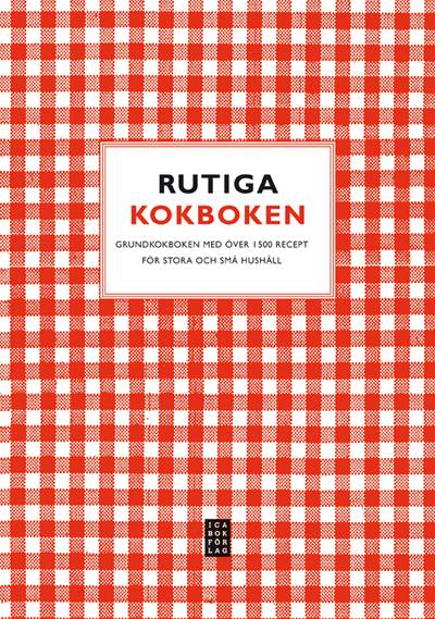 Rutiga kokboken : grundkokboken för stora och små hushåll - över 1500 recept