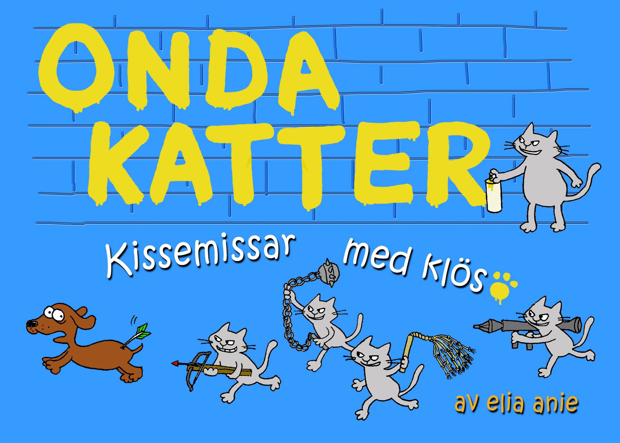 Onda katter : kissemissar med klös