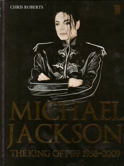 Michael Jackson : the king of pop 1958-2009