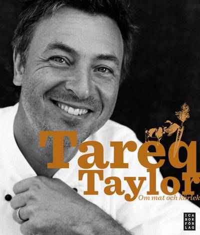 Tareq Taylor : om mat och kärlek