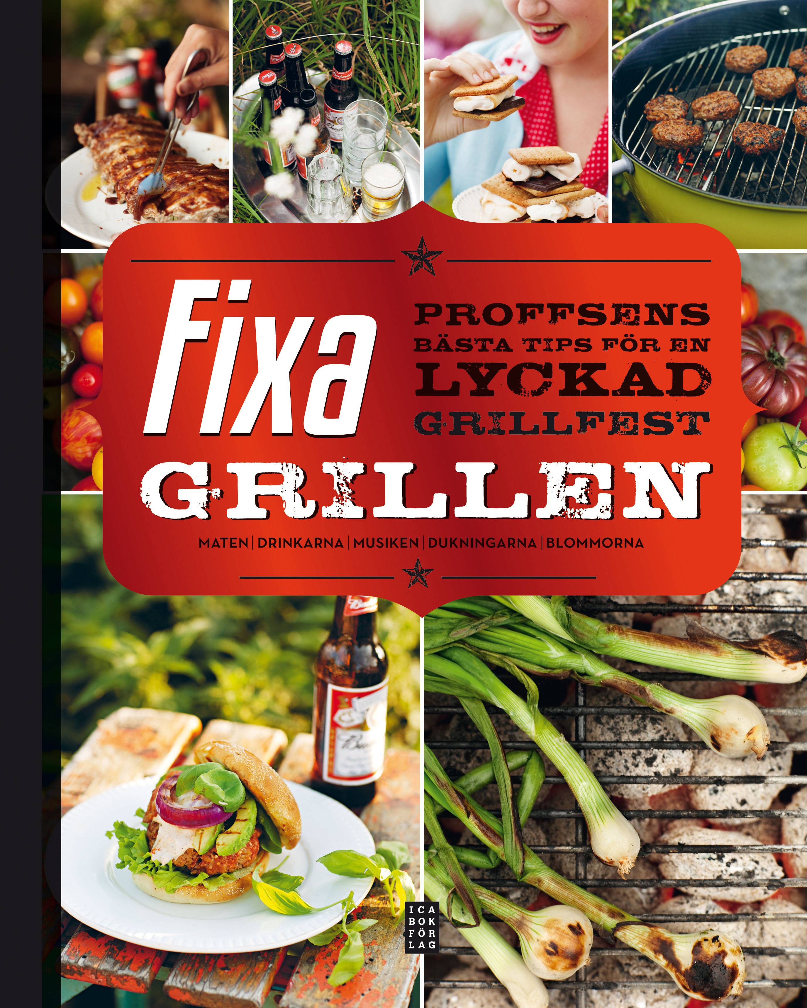 Fixa grillen : proffsens bästa tips för en lyckad grillfest