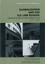 Globalization and the U.S. Law School Comparative and Cultural Perspectives 1906-2006