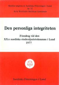 Den personliga integriteten Föredrag vid den XX:e nordiska studentjuriststämman i Lund 1977