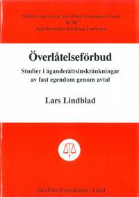 Överlåtelseförbud Studier i äganderättsinskränkningar av fast egendom genom avtal