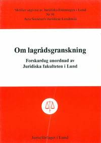Om lagrådsgranskning Forskardag anordnad av Juridiska fakulteten i Lund