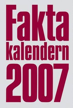 Faktakalendern : koncentrerat vetande i fickformat. 2007
