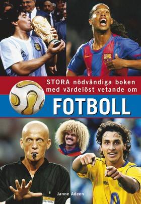 Stora nödvändiga boken med värdelöst vetande om fotboll