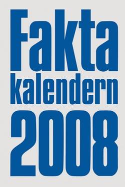 Faktakalendern : koncentrerat vetande i fickformat. 2008