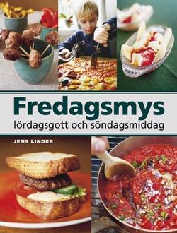 Fredagsmys, lördagsgott och söndagsmiddag