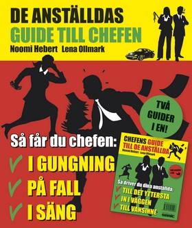 Chefens guide till de anställda = De anställdas guide till chefen