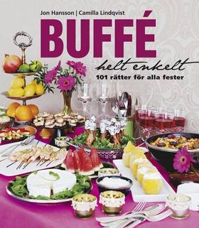 Buffé helt enkelt : 101 rätter för alla fester