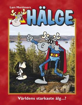 Hälge : världens starkaste älg...?