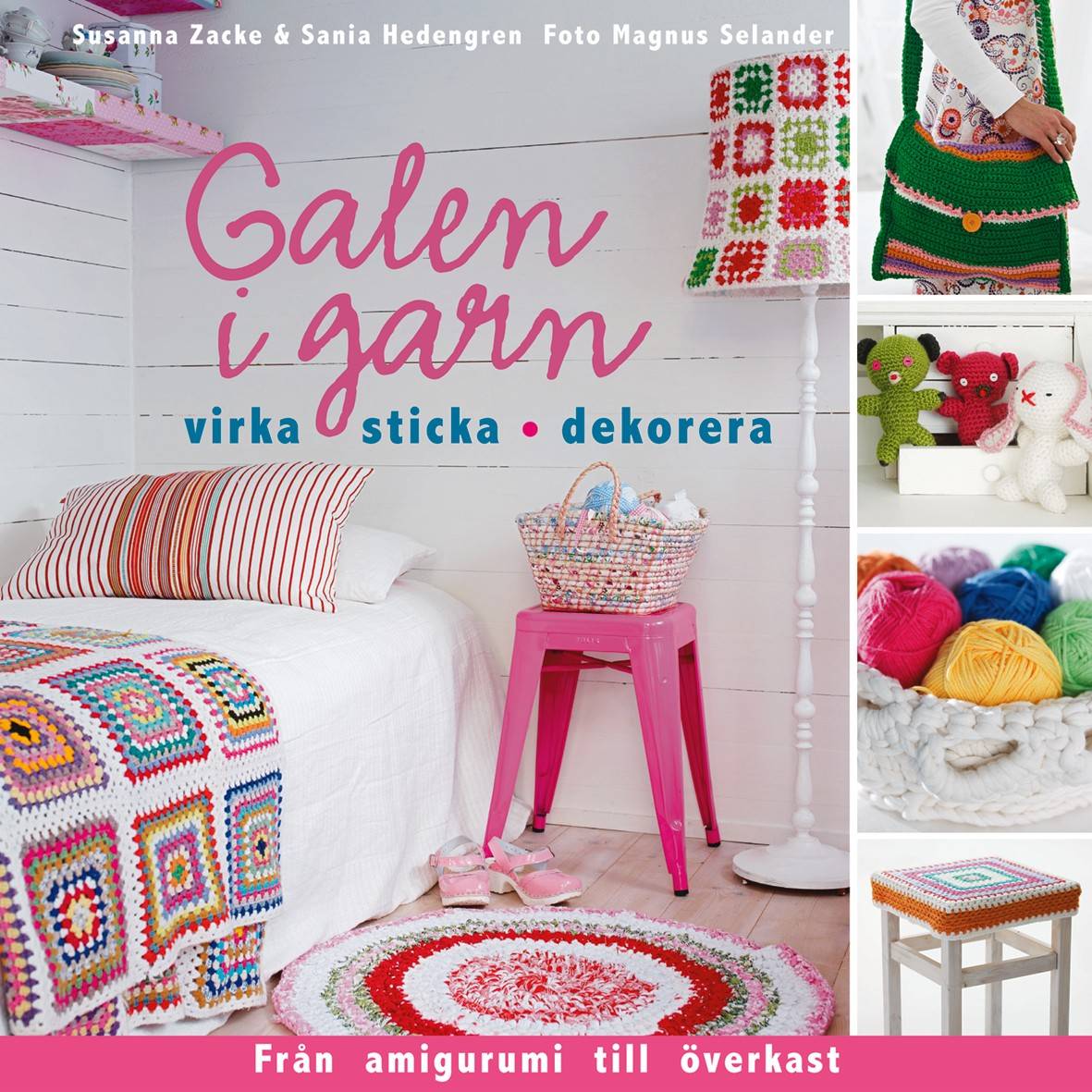 Galen i garn : Virka sticka dekorera