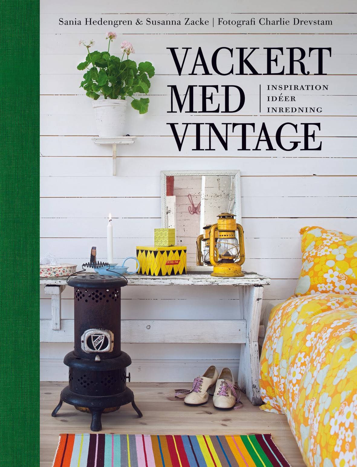 Vackert med vintage : inspiration, idéer, inredning