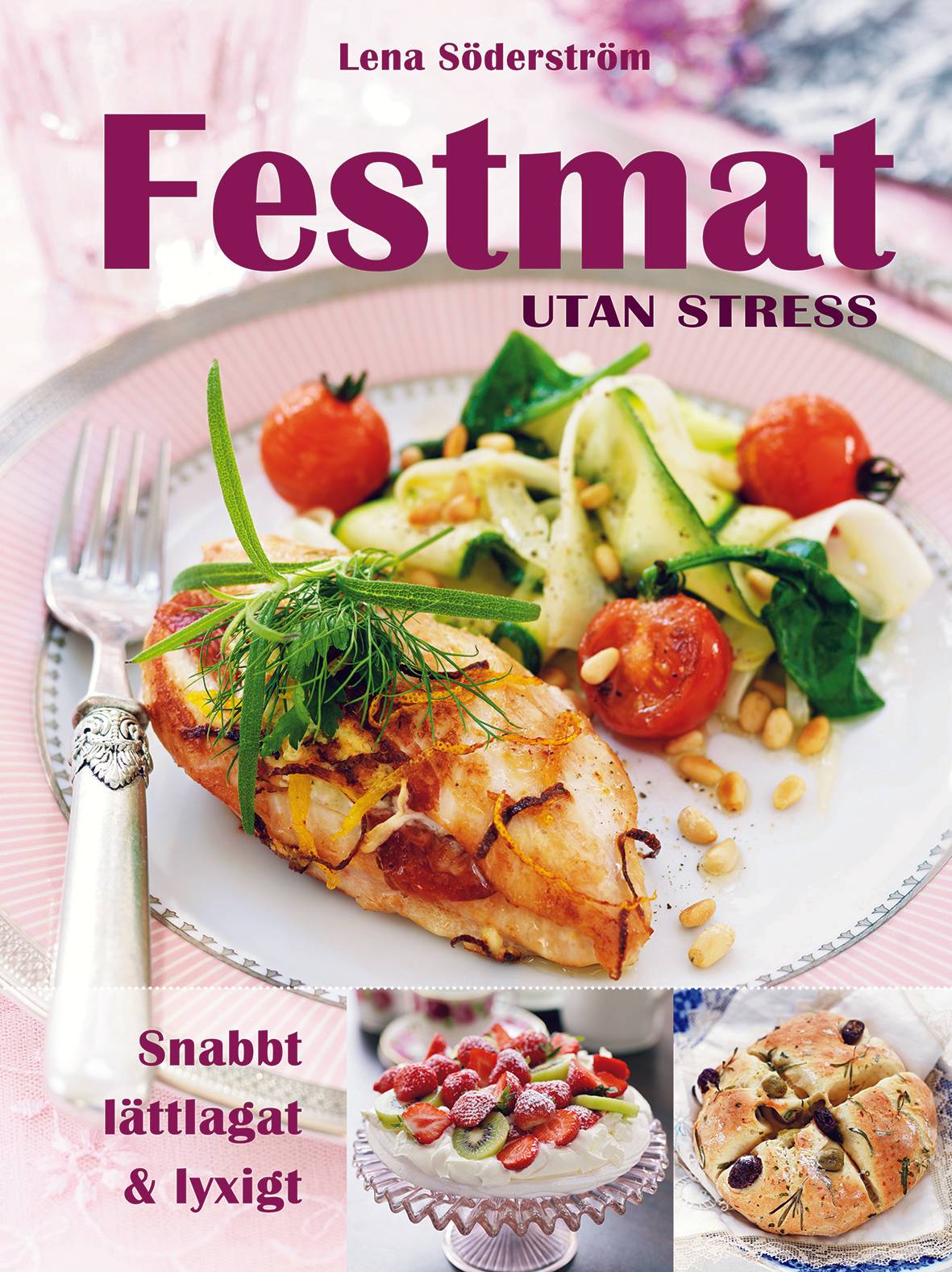 Festmat utan stress : snabbt, lättlagat & lyxigt