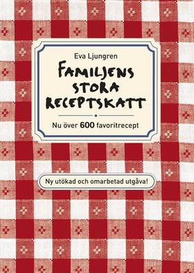 Familjens stora receptskatt : nu över 600 favoritrecept