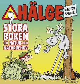 Hälge. Stora boken om natur och naturbehov